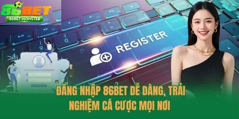 Hướng dẫn đăng nhập 86bet chỉ với 3 bước